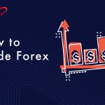 چگونه در فارکس معامله کنیم؟ راهنمای کامل روش‌های ترید ارز